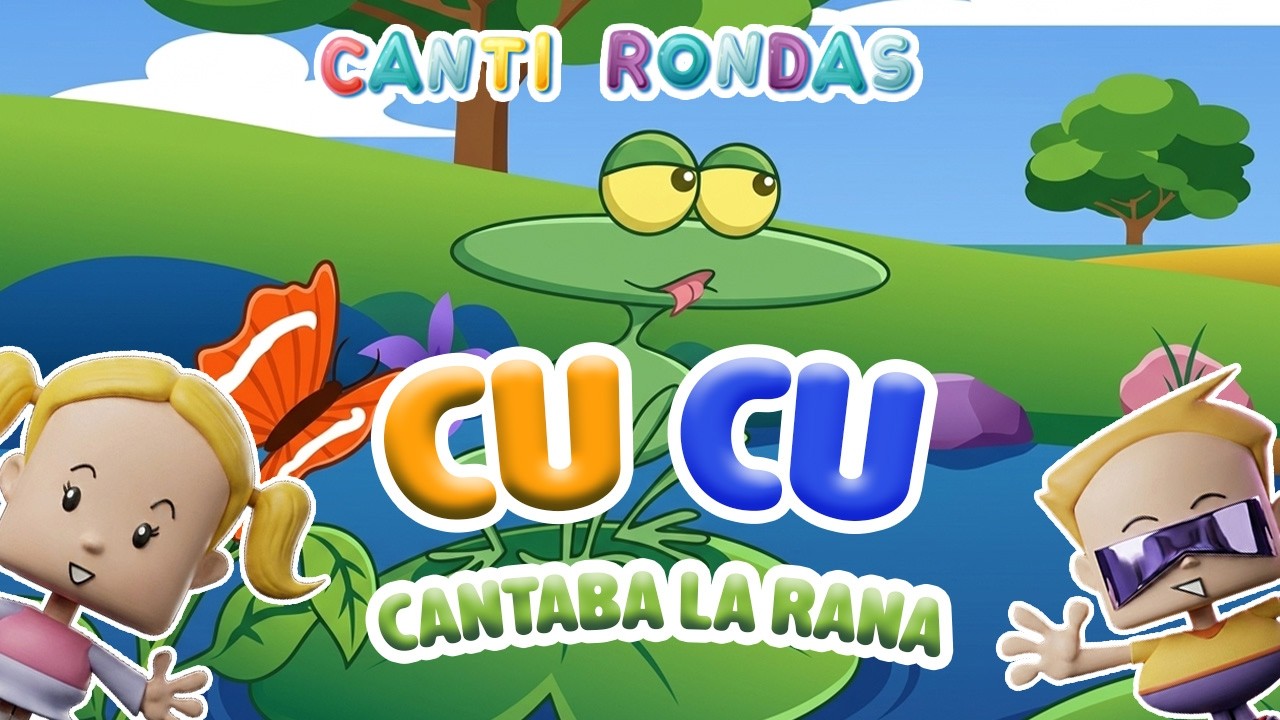 Cucú Cantaba la Rana - Canción Infantil Clásica  - Canti Rondas
