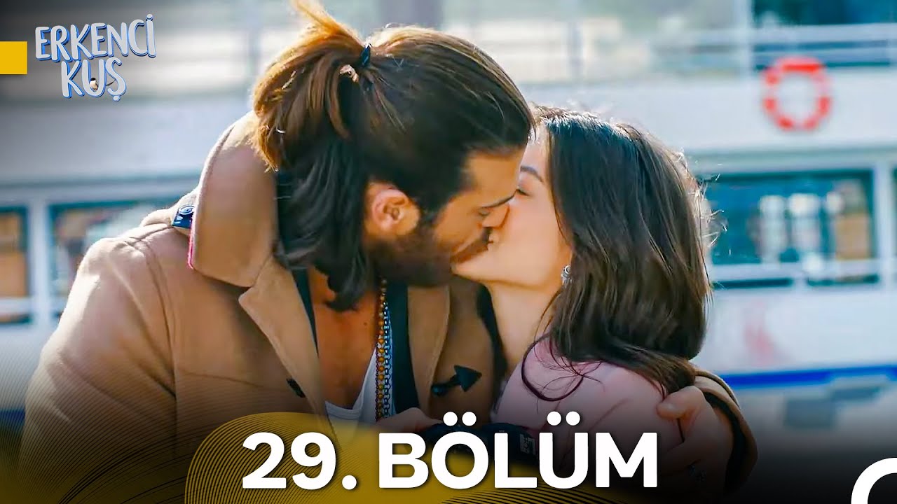 Erkenci Kuş 29. B&ouml;l&uuml;m