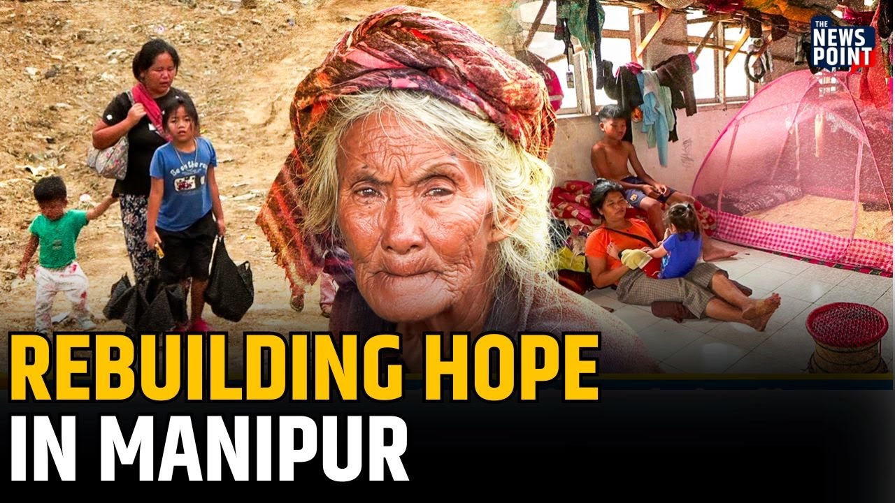 Manipur: Hope Amid Hardship: Manipur&rsquo;s Displaced Rebuild Their Lives | TNP