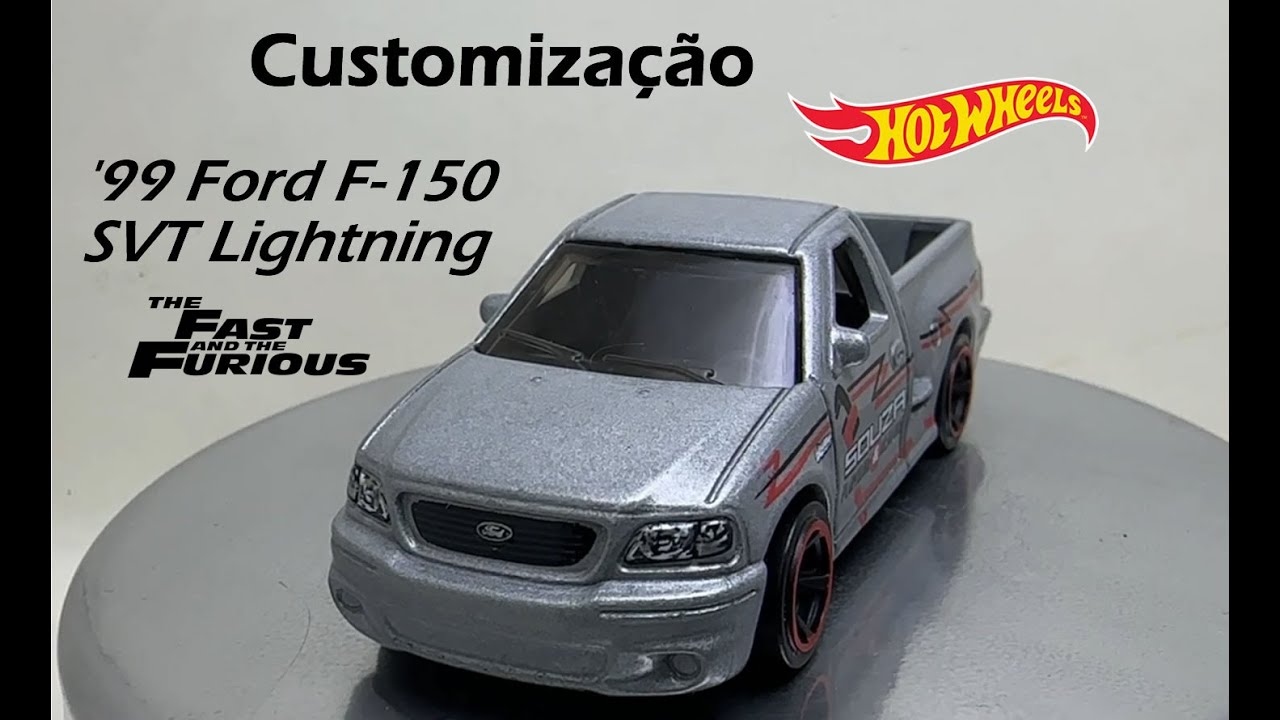 Customização Hot Wheels - '99 Ford F-150 SVT Lightning - The Fast and The Furious