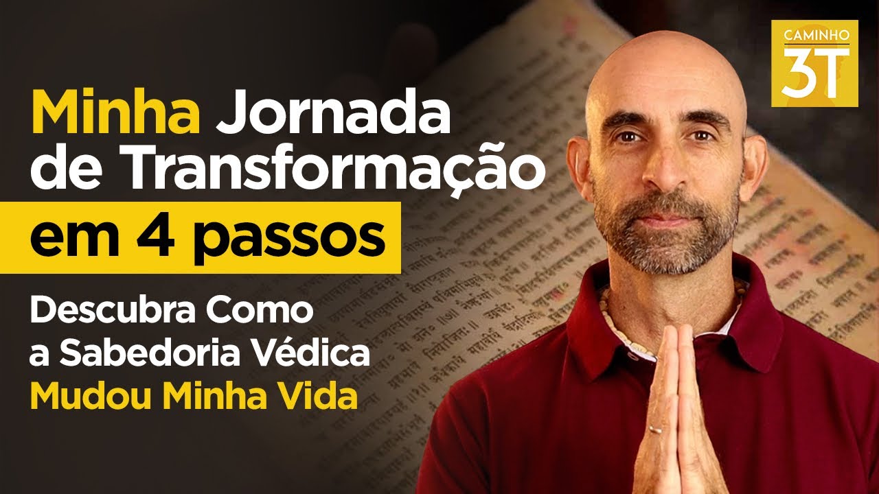 Minha Jornada de Transformação em 4 Passos: Descubra Como a Sabedoria Védica Mudou Minha Vida