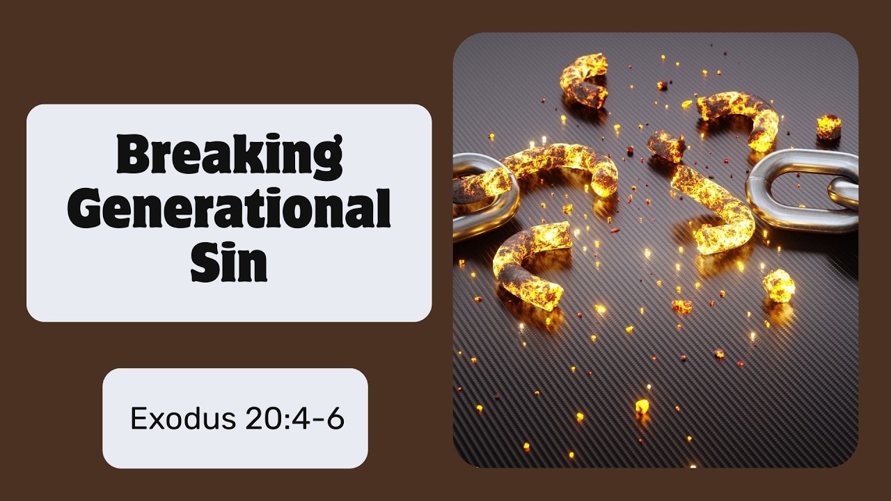 [2026-02-01] Breaking Generational Sin - Exodus 20:4-6