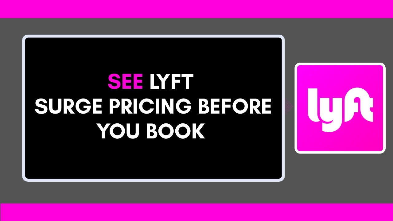 HOW TO SEE LYFT SURGE PRICING BEFORE YOU BOOK