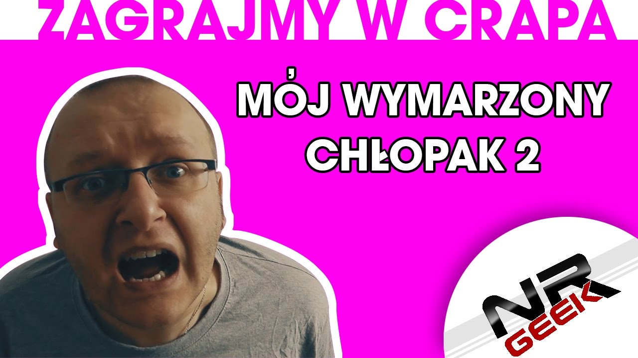 Zagrajmy w crapa #84 - Mój Wymarzony Chłopak 2 (Part I?) (Najgorsze gry wg NRGeeka)