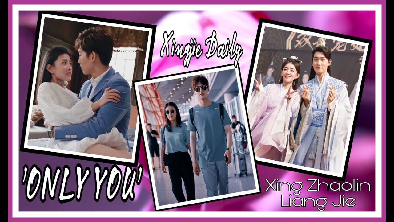 'Only You' Xing Zhaolin-Liang Jie