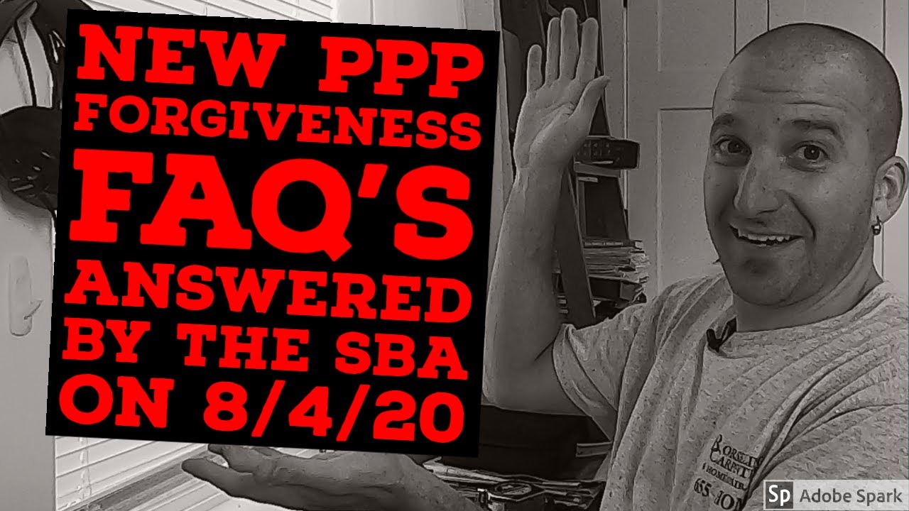 New PPP Forgiveness FAQ's Answered by the SBA on 8/4/20