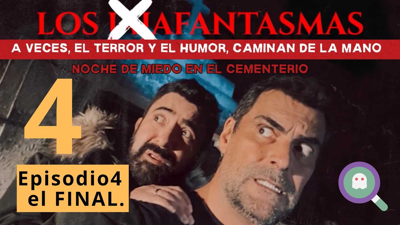 4️⃣ 👻 📹 EL FINAL. Una noche en el CEMENTERIO. Ep. 4.⭕️