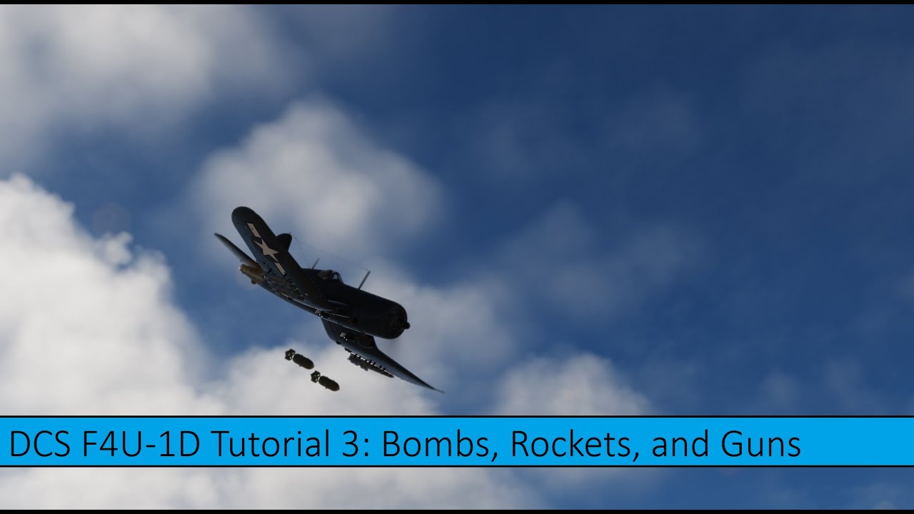 How to Use Bombs, Rockets, and Guns in the F4U-1D /DCS
