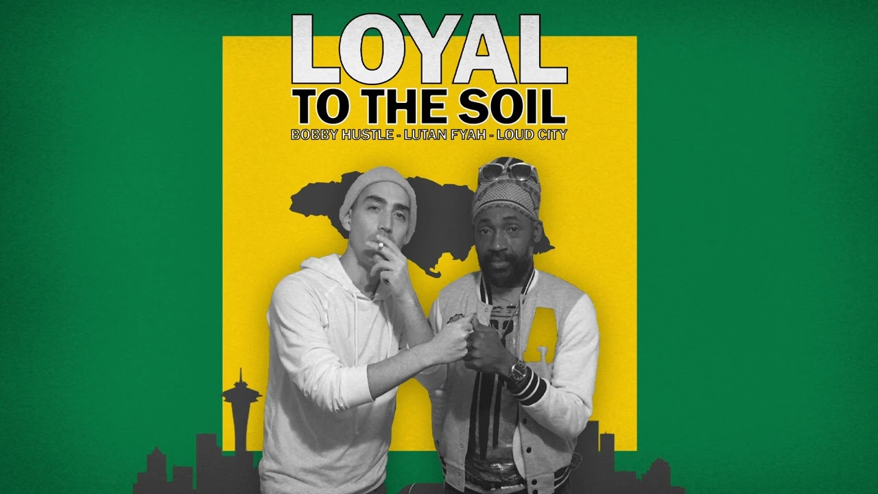 Bobby Hustle, Lutan Fyah & Loud City - Loyal To The Soil (OFFICIAL AUDIO) | Reggae 2022