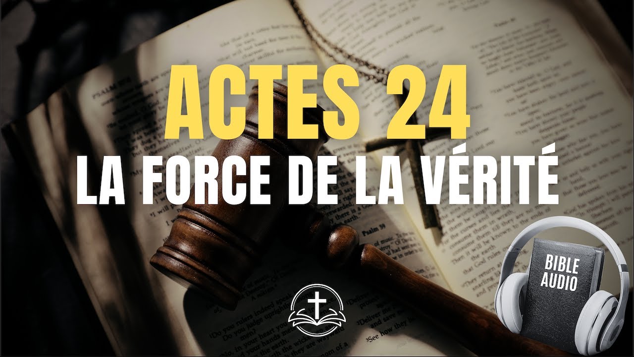 ACTES 24 : Comment défendre sa foi face à l'injustice | Paul devant Félix | Bible Audio