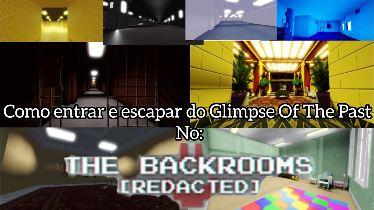 Backrooms [Redacted] como entrar e escapar do Glimpse Of The Past