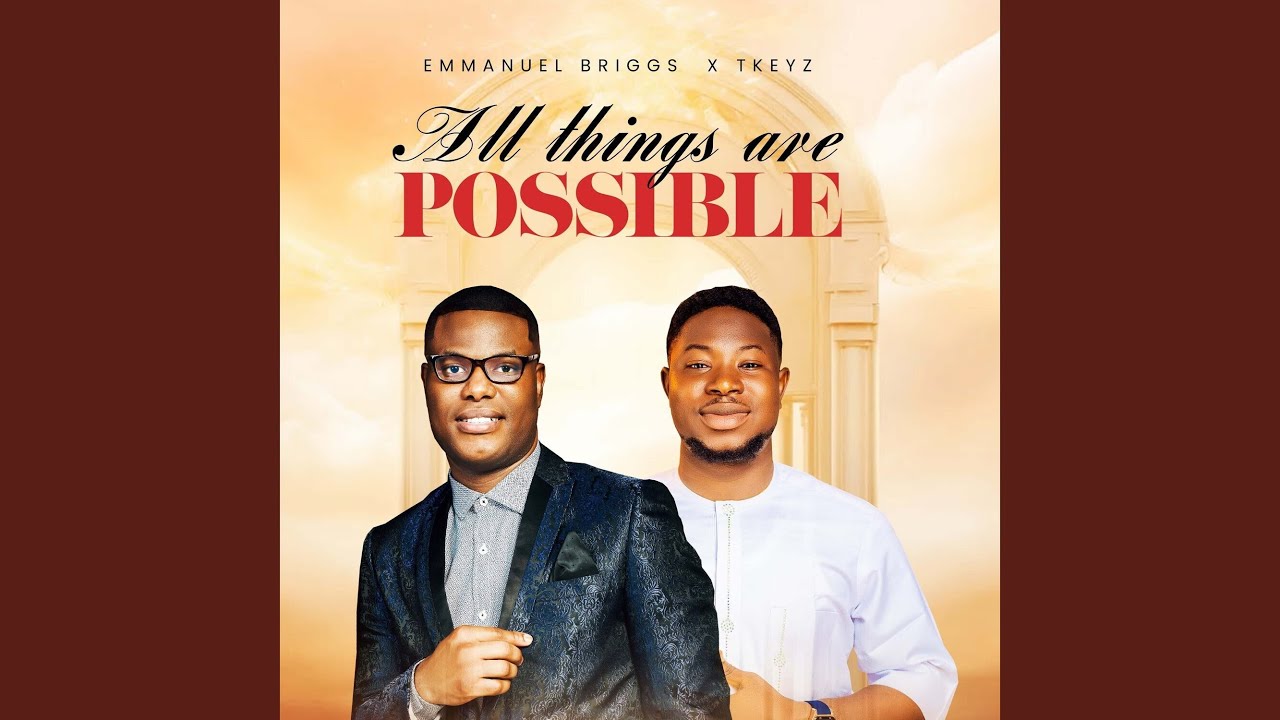 ALL THINGS ARE POSSIBLE