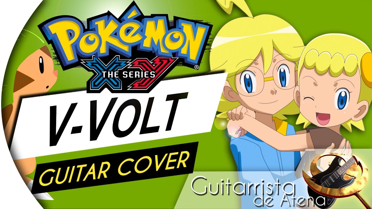 Pokémon XY The Series - V-Volt (OPENING 1) (Guitar Cover by Guitarrista de Atena)