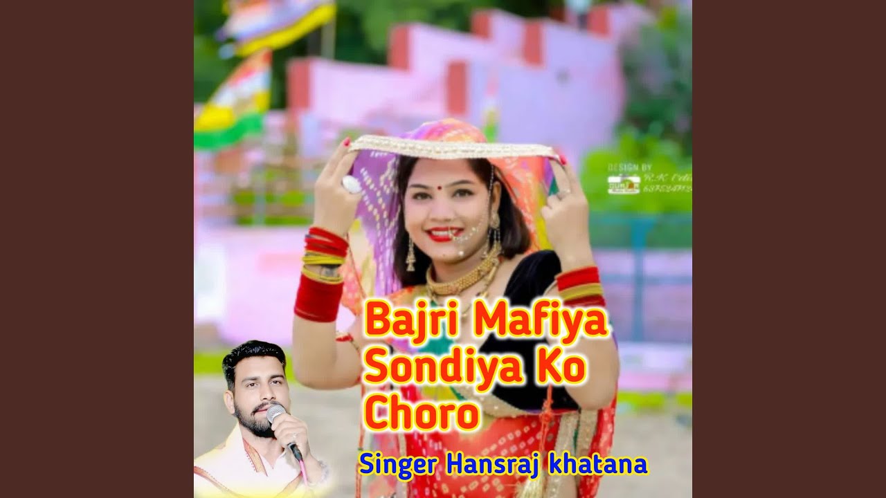 Bajri Mafiya Sondiya Ko Choro