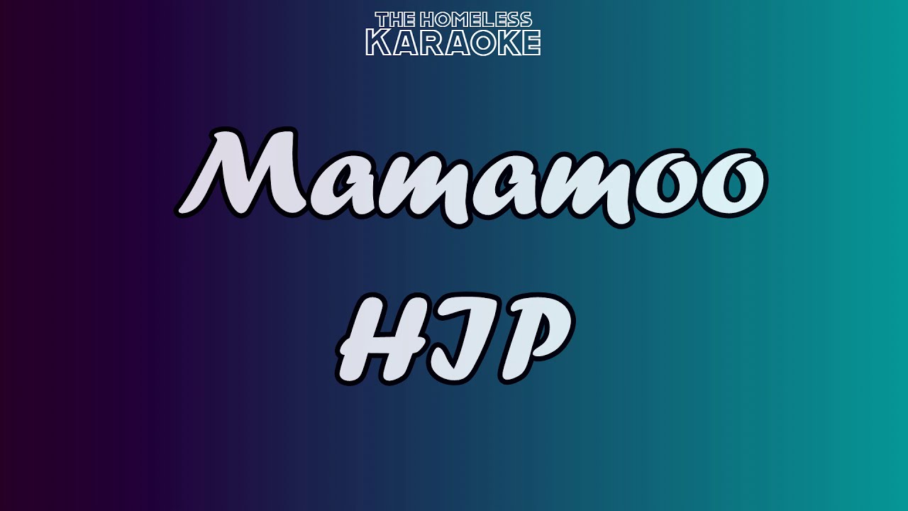 Mamamoo - HIP - Karaoke