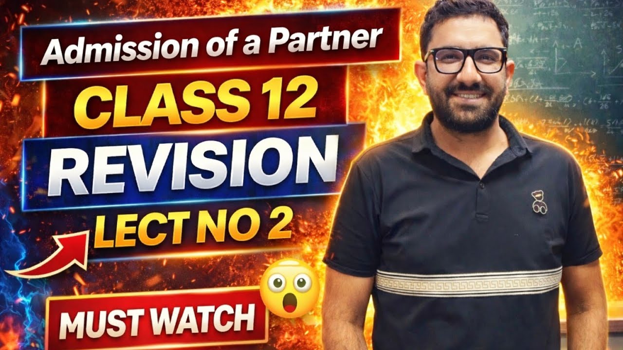 Dilip sir ki class admission of partner revision lect no 2 