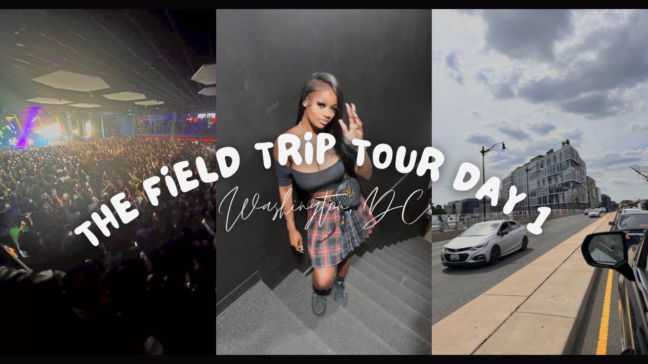 THE FIELD TRIP TOUR DAY 1 - WASHINGTON, DC👁