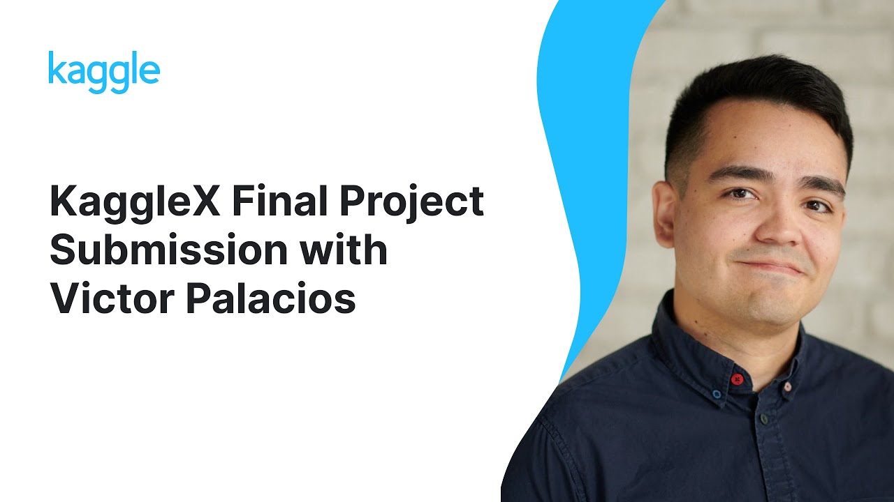 Финальная презентация проекта KaggleX с Виктором Паласиосом