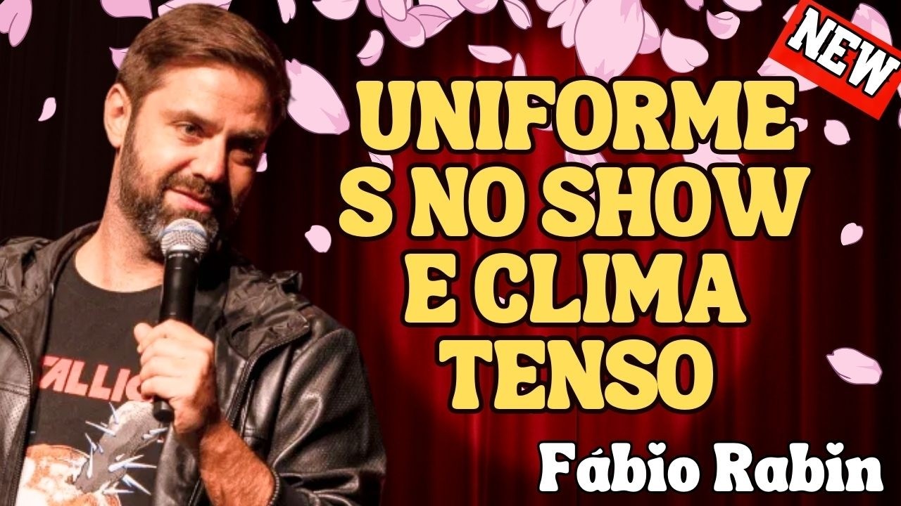 O DIA QUE UNIFORMES APARECERAM NO MEU SHOW AO VIVO – FÁBIO RABIN COMÉDIA STAND UP