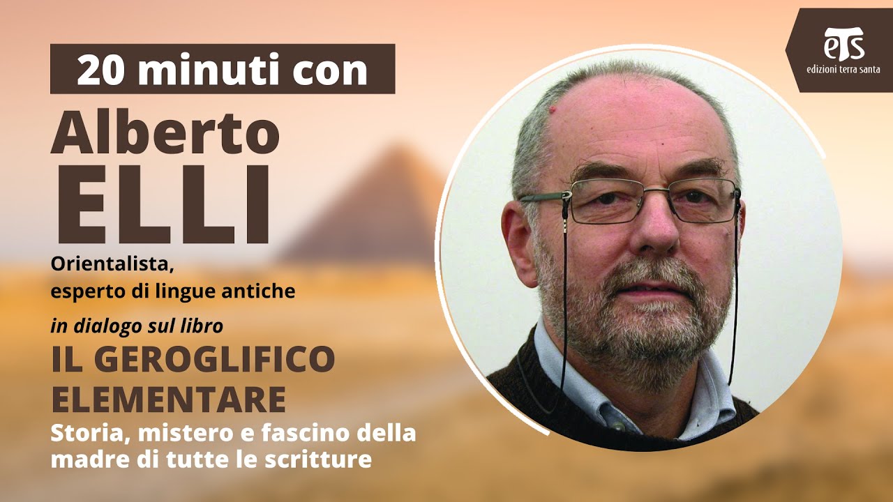 Il geroglifico elementare | 20 minuti con Alberto Elli