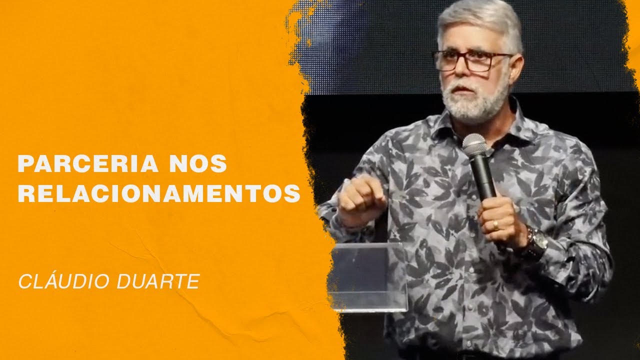 Cláudio Duarte - Parceria nos relacionamentos | Palavras de Fé