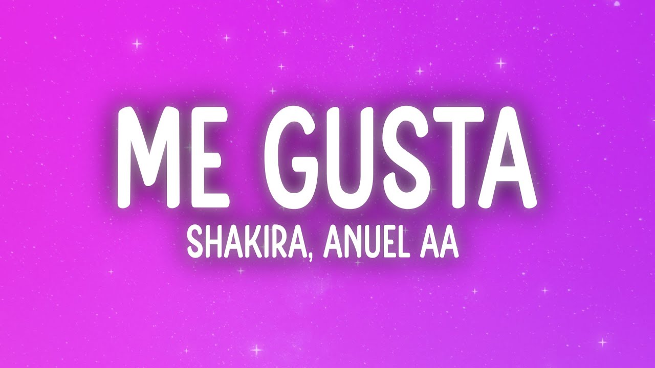 Shakira - Me Gusta (Letra/Lyrics) ft. Anuel AA