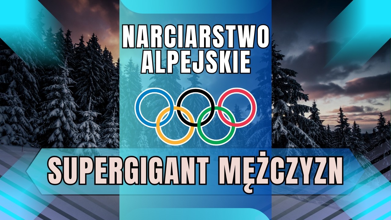 IO 2026 - NARCIARSTWO ALPEJSKIE: SUPERGIGANT MĘŻCZYZN || RELACJA NA ŻYWO
