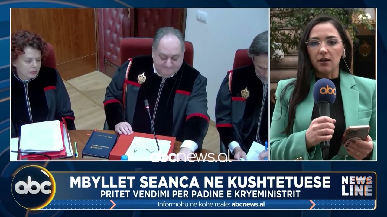 Mbyllet seanca në Kushtetuese/ Pritet vendimi për padinë e kryeministrit  | ABC News Albania