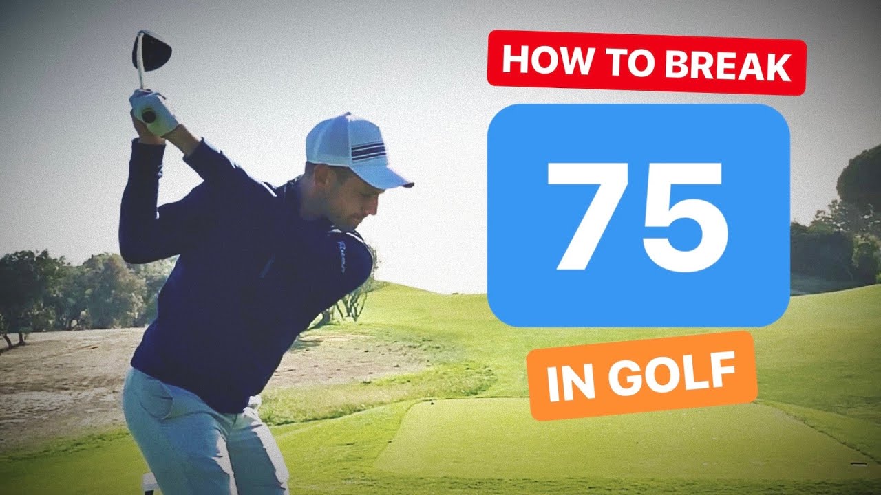 HOW TO BREAK 75 IN GOLF