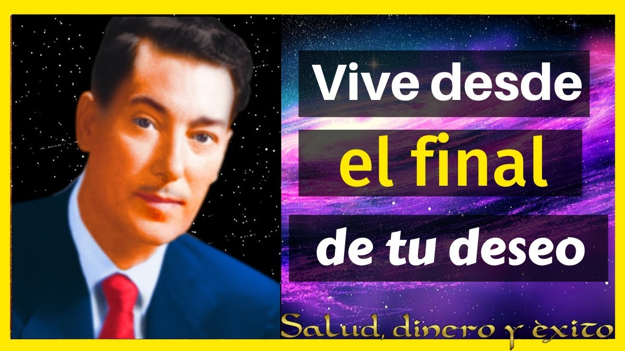 La TÉCNICA más PODEROSA de NEVILLE GODDARD como VIVIR DESDE EL FINAL DE TU DESEO!!!