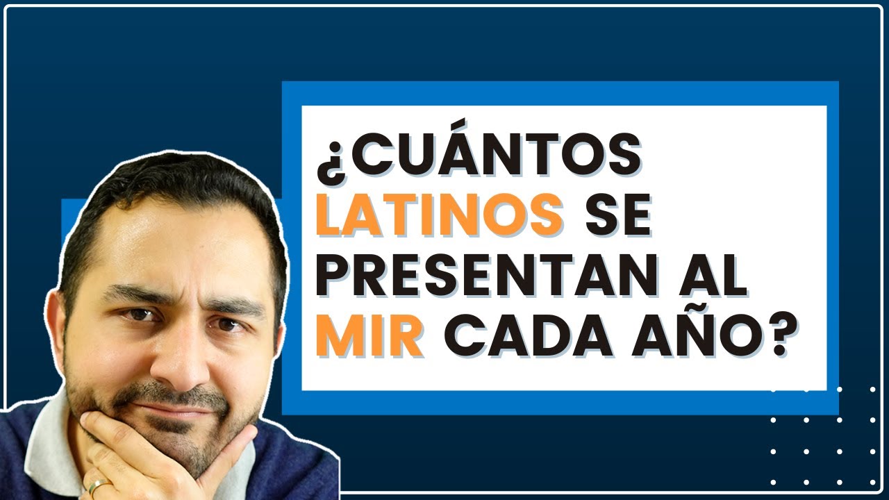 Médicos LATINOS En El MIR | ¿Cuántos Extranjeros Se Presentan Al Examen?