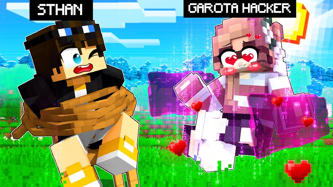 GAROTA HACKER SE APAIXONOU POR MIM NO MINECRAFT!!