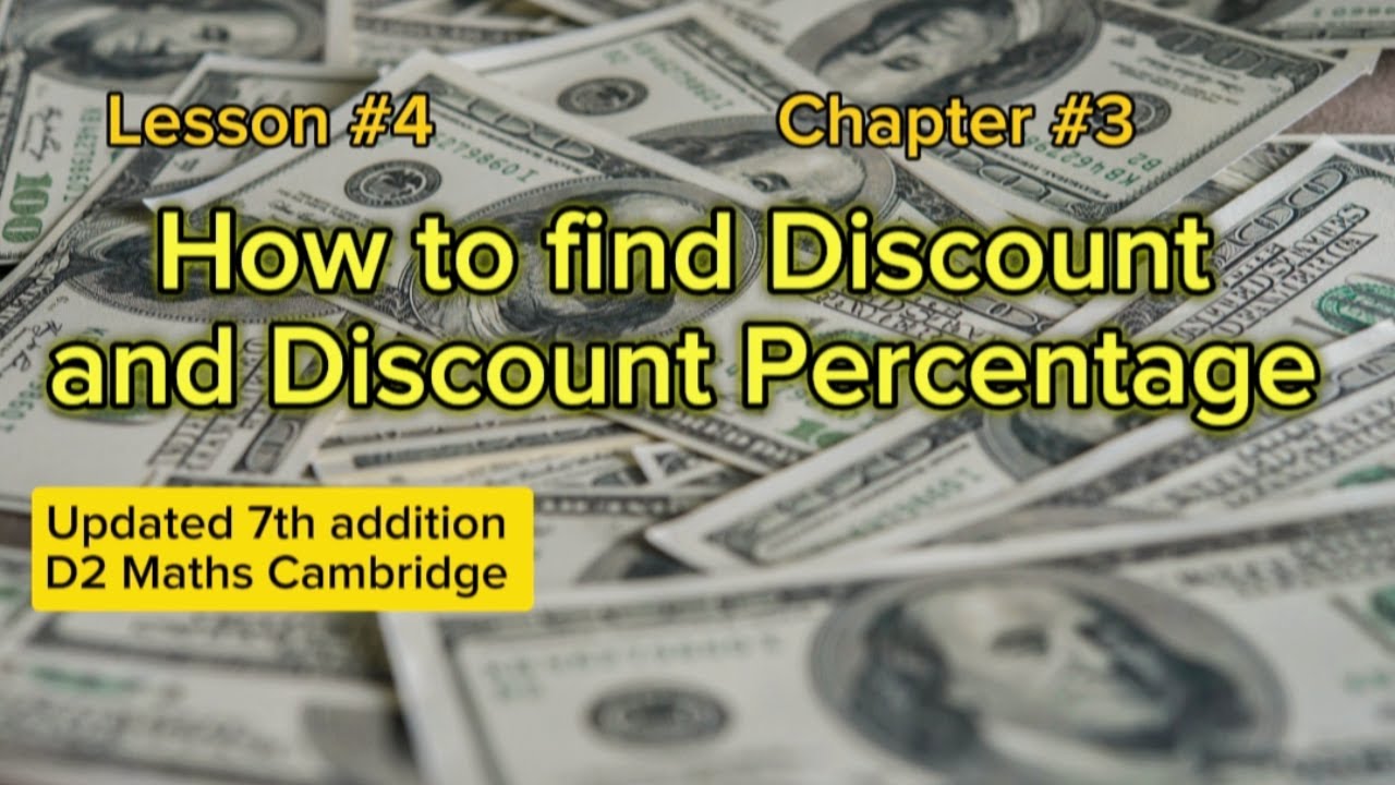 How to find Discount and Discount Percentage,lesson#4, Ch#3. Updated 7th addition D2 maths Cambridge