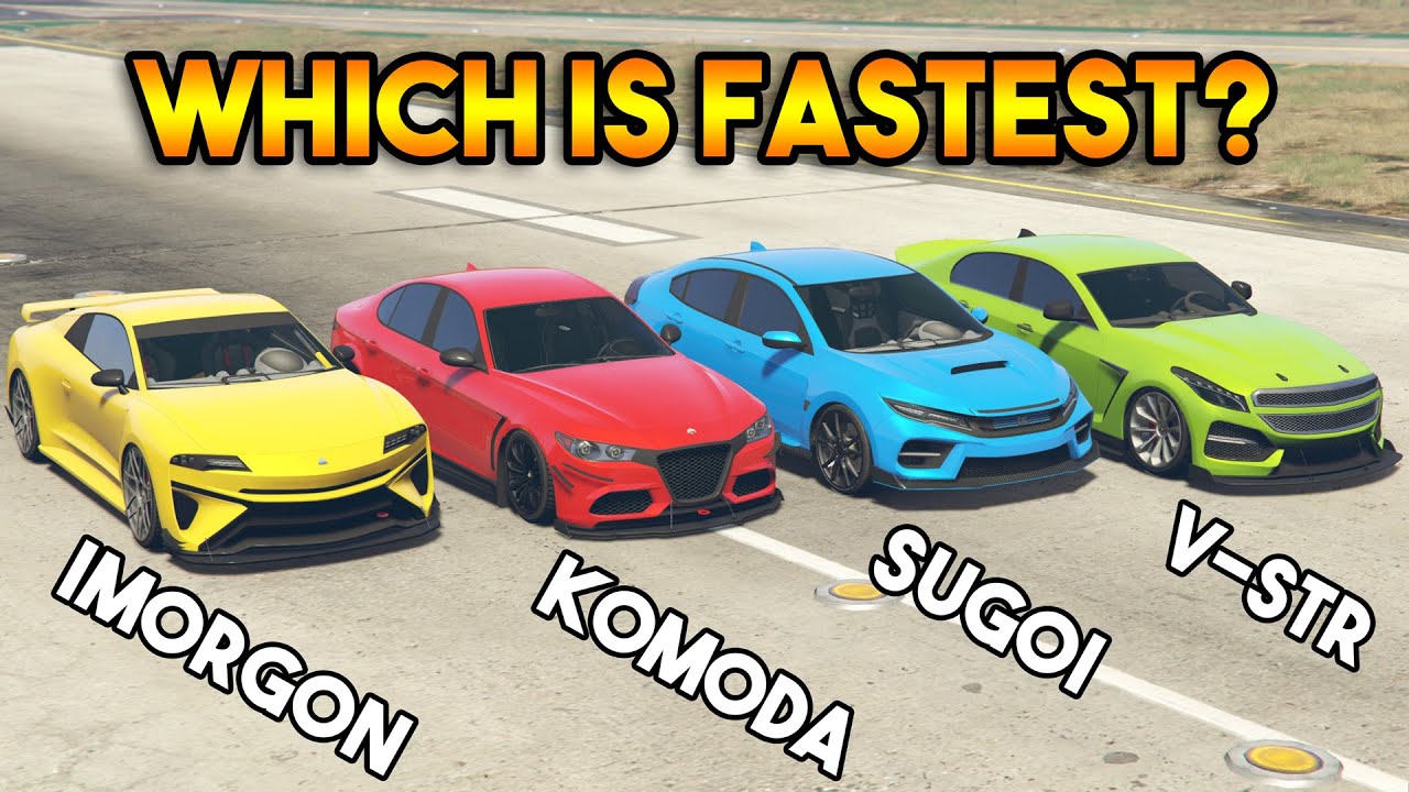 GTA 5 ONLINE : IMORGAN VS SUGOI VS KOMODA VS V-STR (WHICH IS FASTEST?)