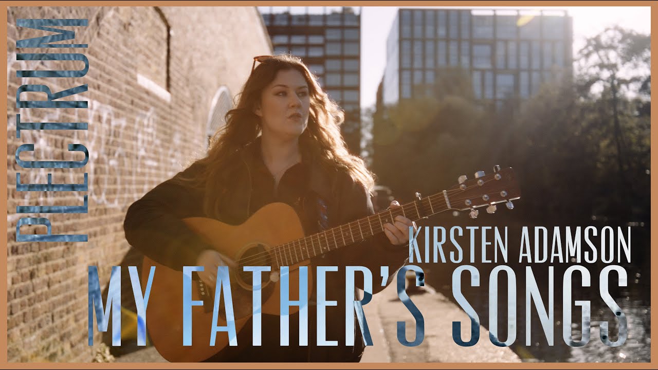 Kirsten Adamson - My Father's Songs | PLECTRUM