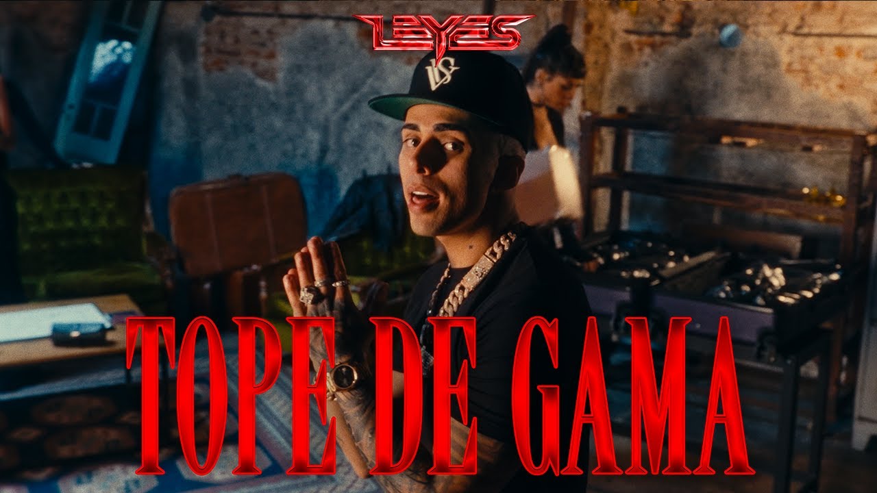 Leyes - TOPE DE GAMA (Official Video)