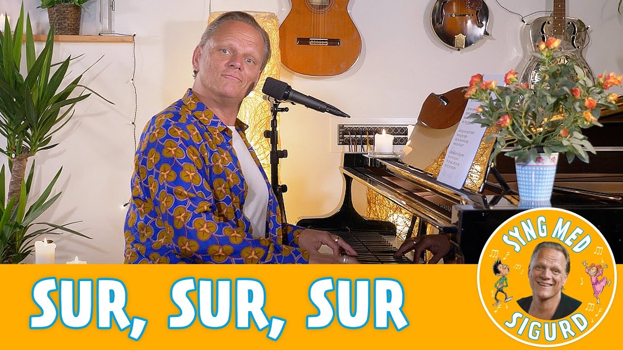 Sur, sur, sur I Syng med Sigurd I Sigurd Barrett