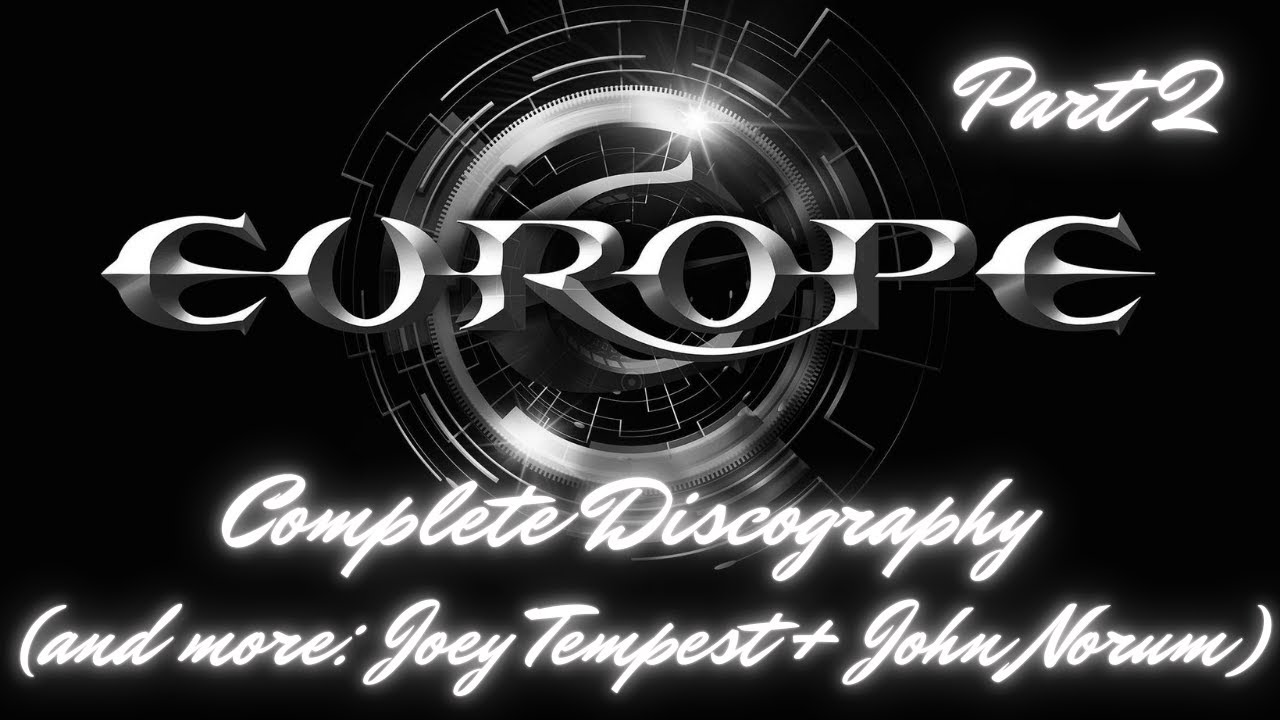 EUROPE 🎸 Complete Discography 🎸 (& More: Joey Tempest + John Norum) | Part 4
