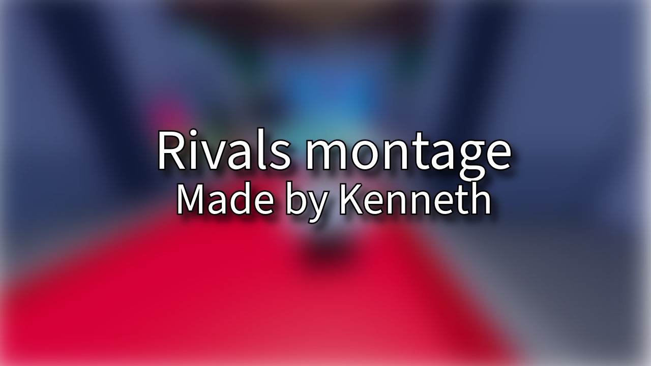 rivals montage