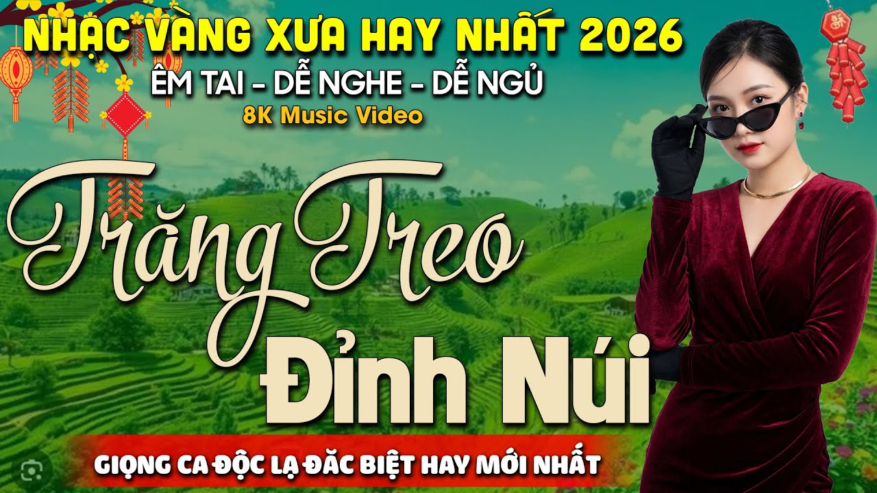 Trăng Treo Đỉnh Núi ➤ Lk Nhạc BOLERO Trữ Tình Tuyển Chọn CỰC ÊM TAI - Nhạc Vàng HAY NHẤT 2026