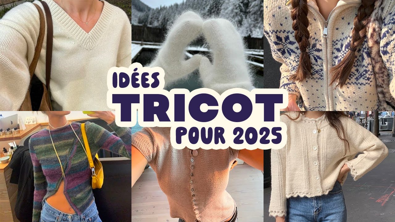 Projets TRICOT 2025 : Mes inspirations et mod&egrave;les coup de c&oelig;ur