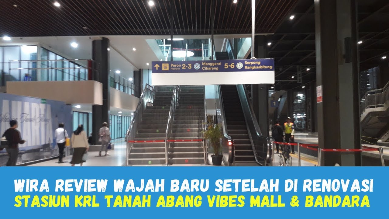 REVIEW Wajah Baru Stasiun Tanah Abang Setelah di Renovasi Berasa Kayak Mall & Bandara Internasional
