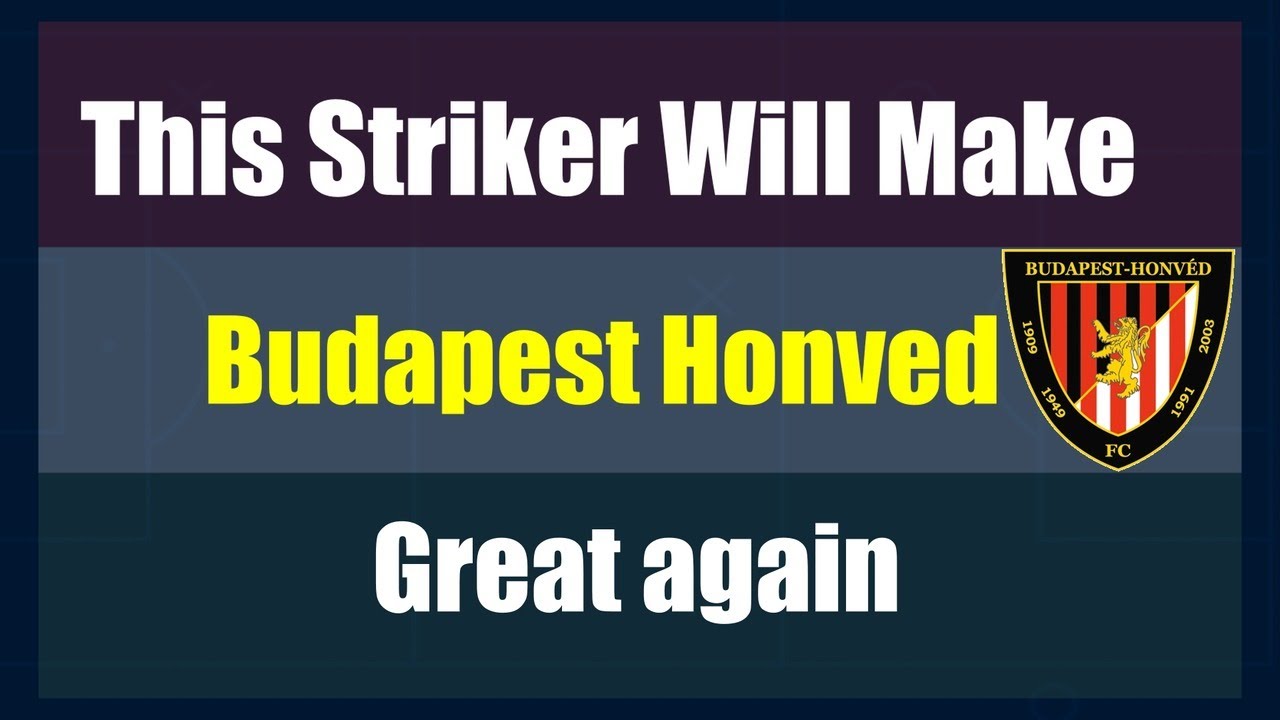 This Striker Will Make Budapest Honved Great Again!