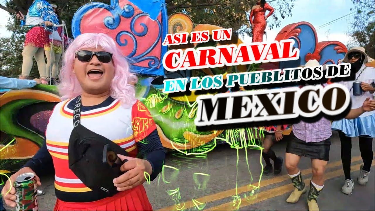 𝐃𝐄𝐒𝐂𝐔𝐁𝐑𝐄 𝐂Ó𝐌𝐎 𝐒𝐎𝐍 𝐋𝐎𝐒 𝐂𝐀𝐑𝐍𝐀𝐕𝐀𝐋𝐄𝐒 en los pueblitos de México