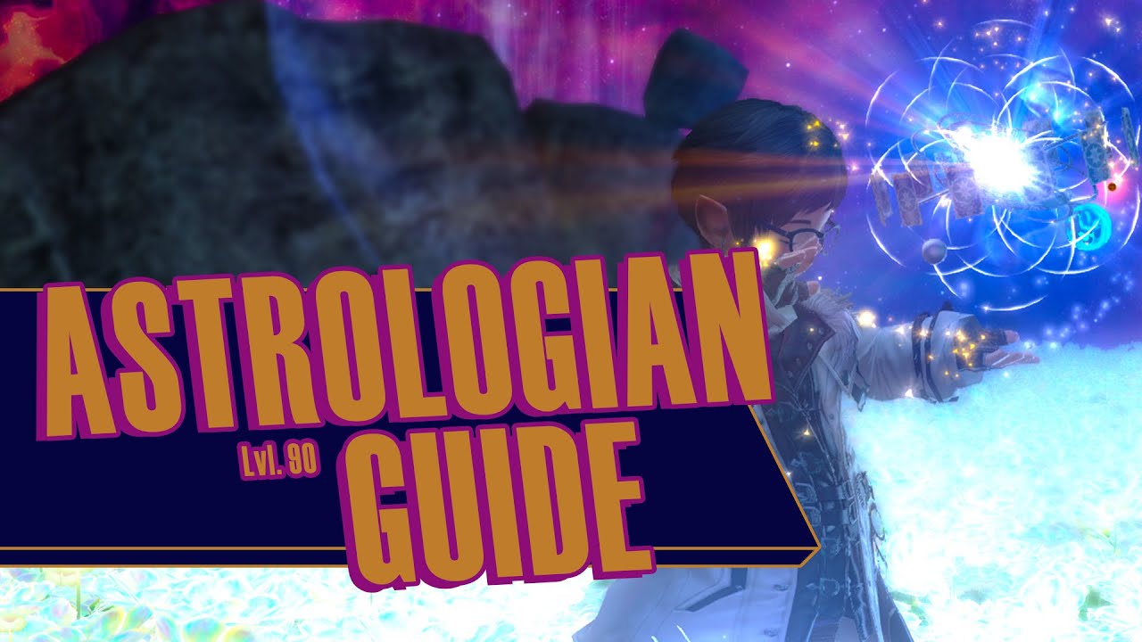 Astro Level 90 Guide - Astrologian FFXIV - Final Fantasy 14 Endwalker