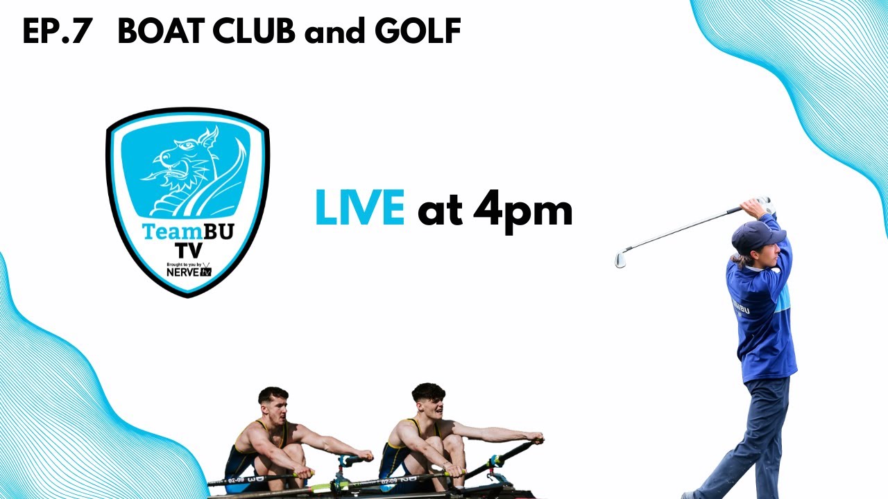 Episode 7: TeamBU TV talks to Boat Club and Golf