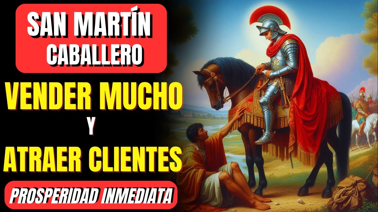SAN MARTÍN CABALLERO | ORACIÓN PODEROSA PARA PROSPERIDAD Y CLIENTES EN TU NEGOCIO