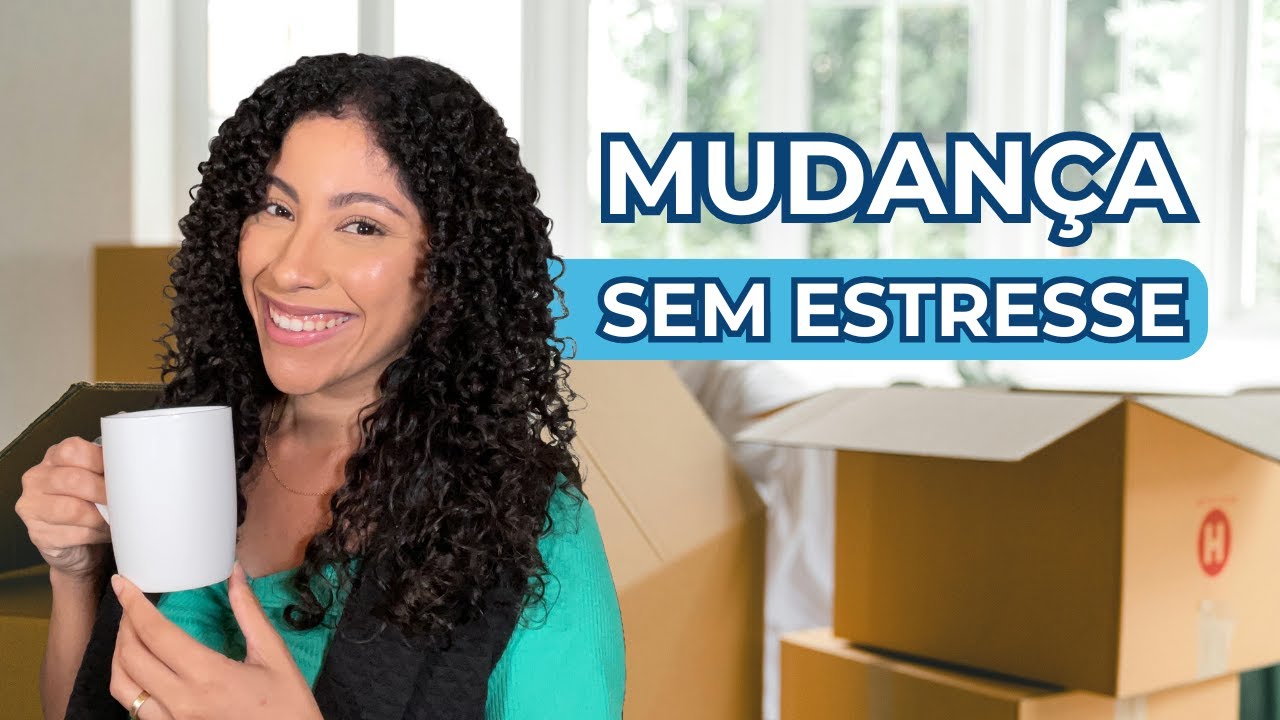 COMO ORGANIZAR MUDANÇA: 7 DICAS INFALÍVEIS PARA FACILITAR A SUA MUDANÇA