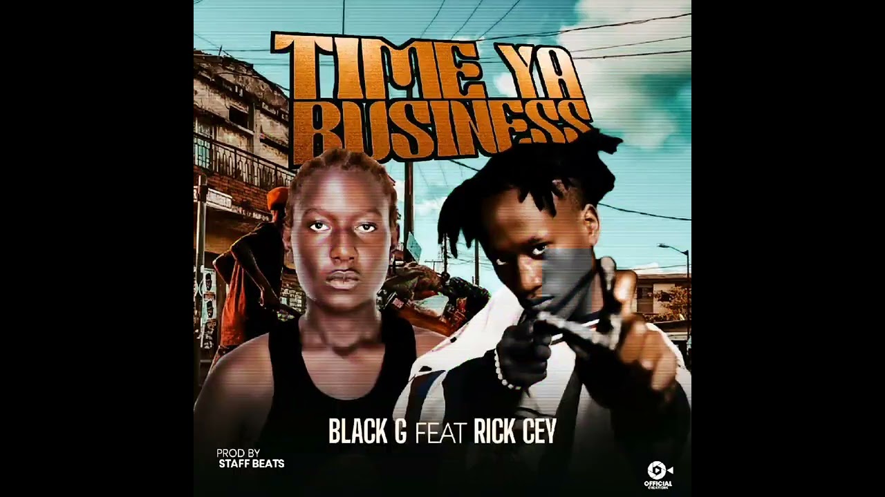 Black.g mullar ft Rick Cey - time ya business Official audio.mp4