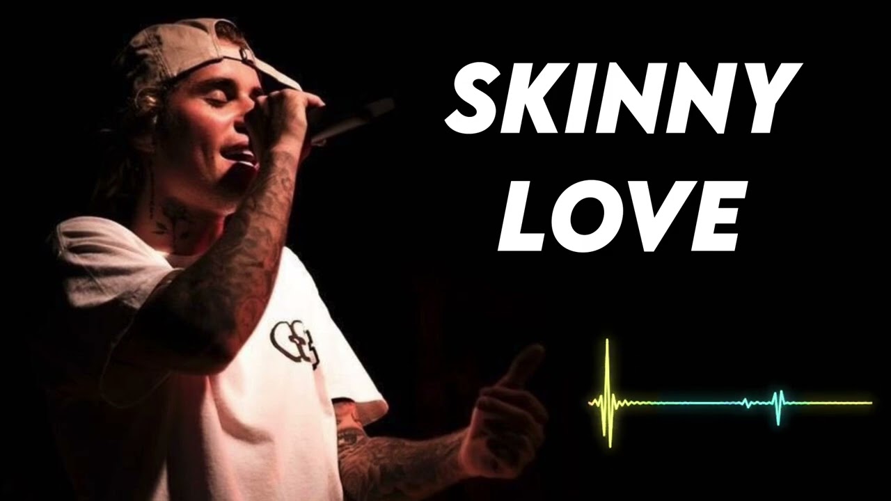 Justin bieber - Skinny Love 